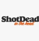 Shot Dead In The Head Coupon Codes